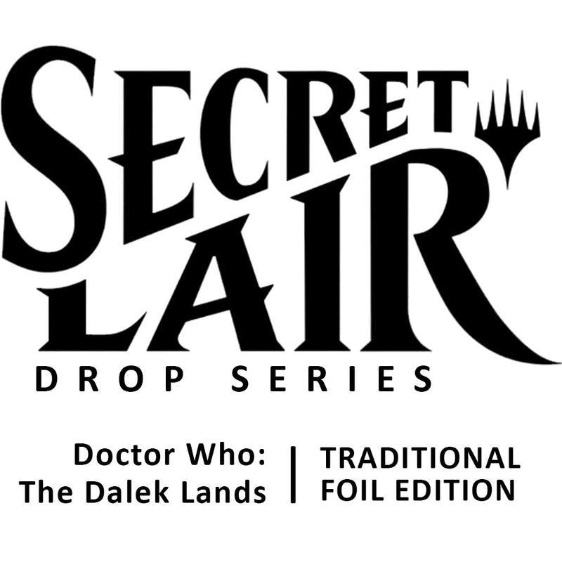 Image for Secret Lair Drop: Secret Lair x Doctor Who: The Dalek Lands - Traditional Foil Edition - Magic: The Gathering