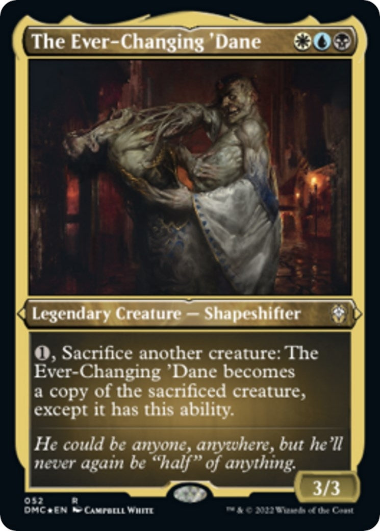 The Ever-Changing 'Dane (Foil Etched) (52) (DMC)